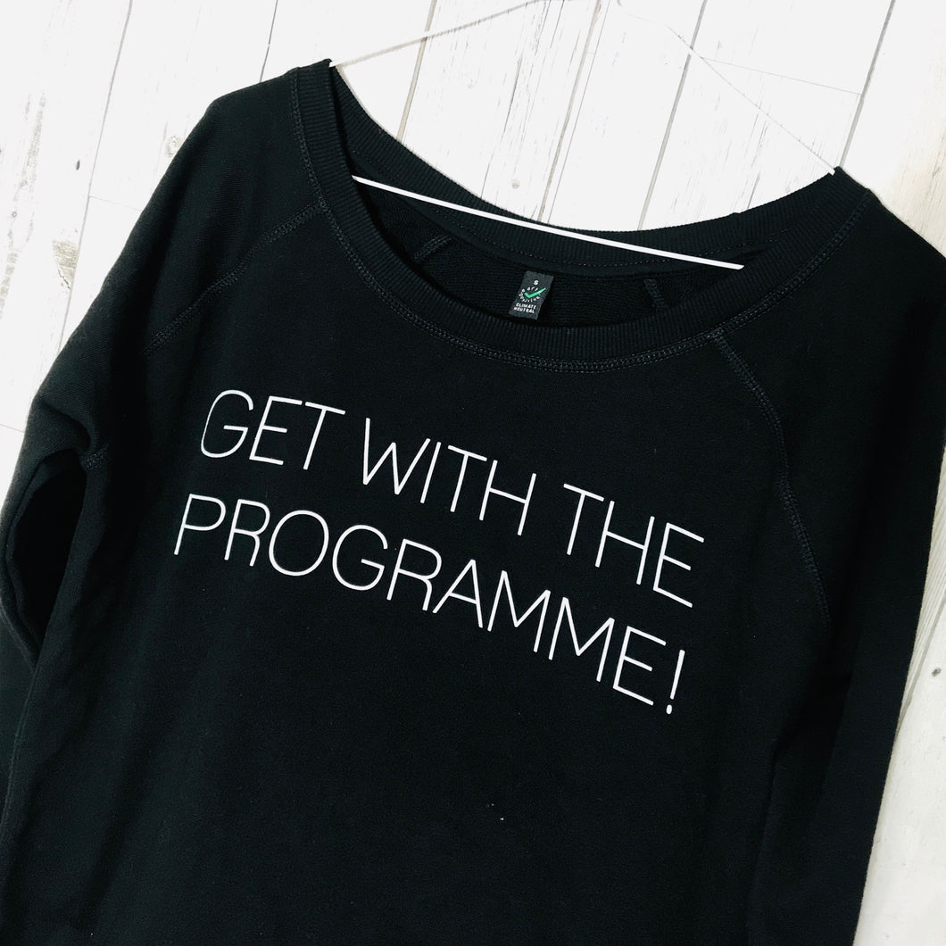 Get with the programme sweatshirt